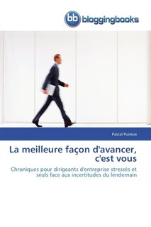 La meilleure façon d'avancer, c'est vous