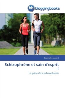 Front cover_Schizophrène et sain d'esprit !
