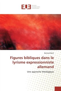 Figures bibliques dans le lyrisme expressionniste allemand