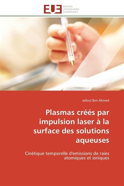 Couverture_Plasmas cr&eacute;&eacute;s par impulsion laser &agrave; la surface des solutions aqueuses