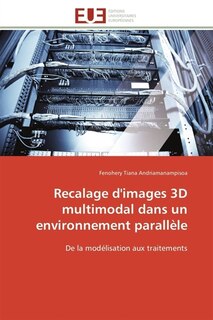 Couverture_Recalage d'images 3d multimodal dans un environnement parall&egrave;le