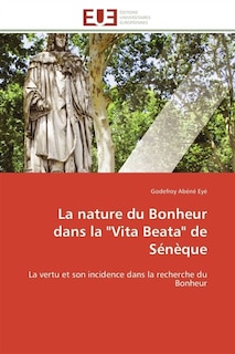 Front cover_La nature du bonheur dans la vita beata de sénèque