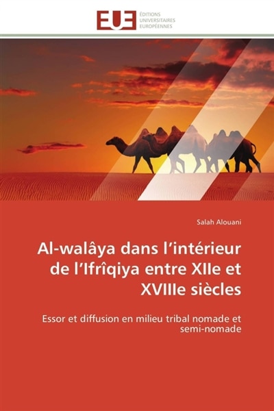 Couverture_Al-wal&acirc;ya dans l'int&eacute;rieur de l'Ifr&icirc;qiya entre XIIe et XVIIIe si&egrave;cles