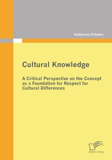 Front cover_Cultural Knowledge - A Critical Perspective on the Concept as a Foundation for Respect for Cultural Differences