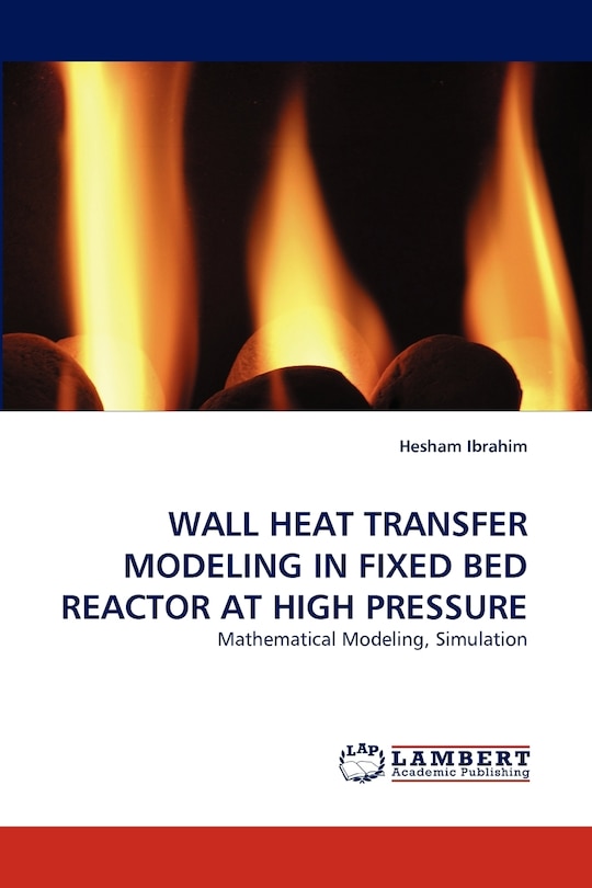 Front cover_Wall Heat Transfer Modeling in Fixed Bed Reactor at High Pressure