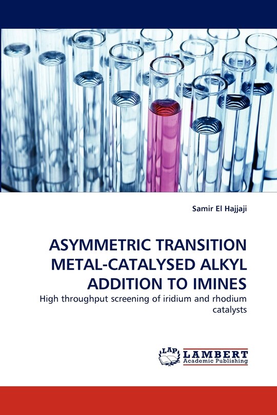 Front cover_Asymmetric Transition Metal-Catalysed Alkyl Addition to Imines