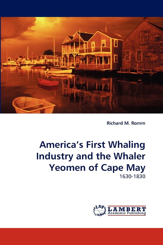 Front cover_America's First Whaling Industry and the Whaler Yeomen of Cape May