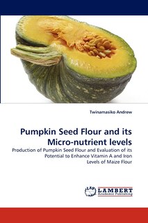 Front cover_Pumpkin Seed Flour and Its Micro-Nutrient Levels