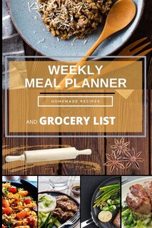 Weekly Meal Planner And Grocery List: Meal Prep Calendar Menu Planner - 52 Week Meal Planner And Organizer For Shopping And Cooking