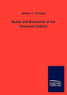 Front cover_Beads and Beadwork of the American Indians