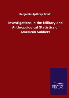 Couverture_Investigations in the Military and Anthropological Statistics of American Soldiers