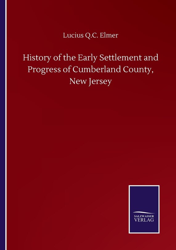 Couverture_History of the Early Settlement and Progress of Cumberland County, New Jersey