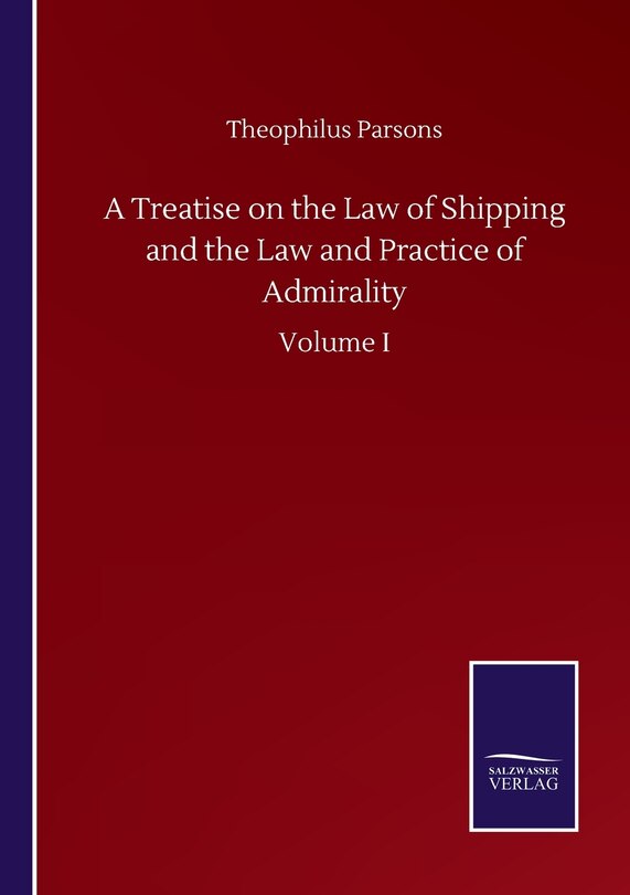Front cover_A Treatise on the Law of Shipping and the Law and Practice of Admirality