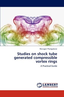 Front cover_Studies on Shock Tube Generated Compressible Vortex Rings