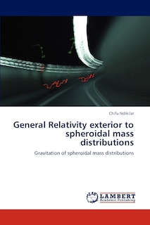 Couverture_General Relativity Exterior to Spheroidal Mass Distributions