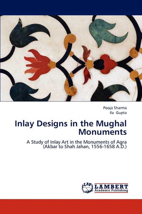 Front cover_Inlay Designs in the Mughal Monuments
