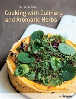 Cooking With Fresh Herbs: Green Energy For The Four Seasons