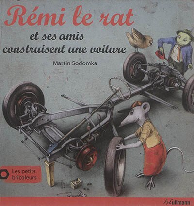 Remi Le Rat Et Ses Amis Construisent Une Voiture