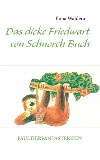 Front cover_Das dicke Friedwart von Schnorch Buch