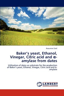 Couverture_Baker's Yeast, Ethanol, Vinegar, Citric Acid and -Amylase from Dates