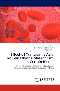 Front cover_Effect of Tranexamic Acid on Glutathione Metabolism in Certain Media
