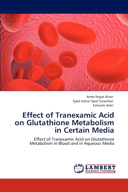 Front cover_Effect of Tranexamic Acid on Glutathione Metabolism in Certain Media