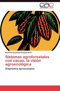 Front cover_Sistemas agroforestales con cacao, la visión agroecológica