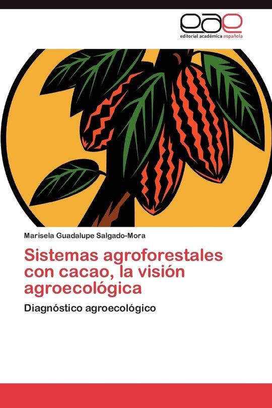 Front cover_Sistemas agroforestales con cacao, la visión agroecológica