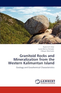 Couverture_Granitoid Rocks and Mineralization from the Western Kalimantan Island