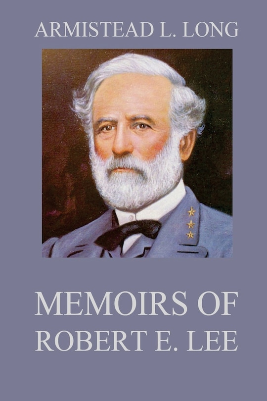 Front cover_Memoirs of Robert E. Lee