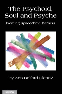 Front cover_The Psychoid, Soul And Psyche: Piercing Space-time Barriers