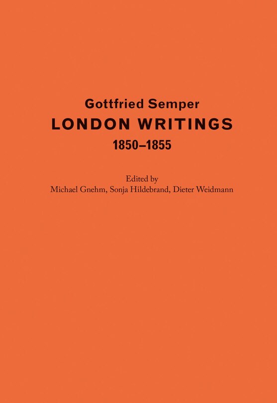 Front cover_Gottfried Semper. London Writings 1850–1855