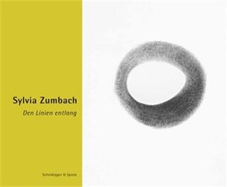 Sylvia Zumbach: Den Linien Entlang