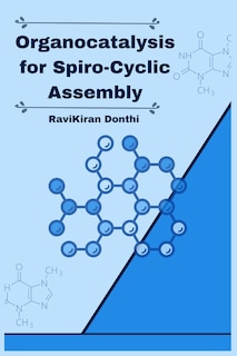 Front cover_Organocatalysis for Spiro-Cyclic Assembly