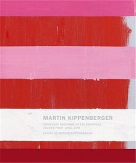 Front cover_Martin Kippenberger: Catalogue Raisonn� of the Paintings, Volume 4 1993-1997