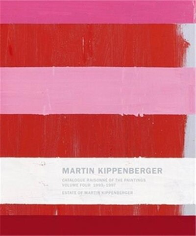 Front cover_Martin Kippenberger: Catalogue Raisonn� of the Paintings, Volume 4 1993-1997