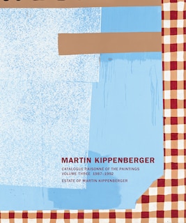 Couverture_Martin Kippenberger: Catalogue Raisonn� of the Paintings, Volume Three 1987-1992