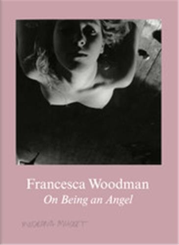 Front cover_Francesca Woodman: On Being an Angel