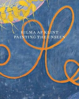 Front cover_Hilma af Klint: Painting the Unseen