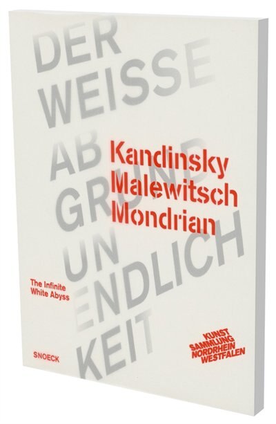 Front cover_Kandinsky Malewitsch Mondrian – Der weiße Abgrund Unendlichkeit