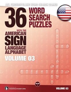 36 Word Search Puzzles with the American Sign Language Alphabet - Volume 03: ASL Fingerspelling Word Search Games