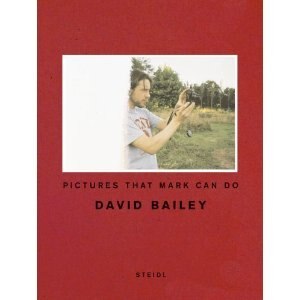 Front cover_David Bailey: Pictures that Mark Can Do