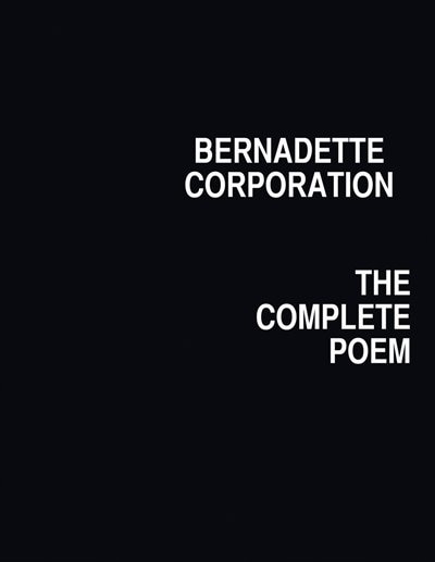 Front cover_Bernadette Corporation: The Complete Poem