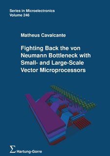 Front cover_Fighting Back the von Neumann Bottleneck with Small- and Large-Scale Vector Microprocessors