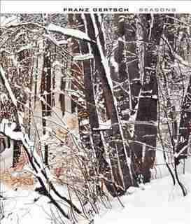 Franz Gertsch: Seasons: Works from 1983-2011 de Franz Gertsch