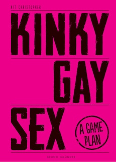 Kinky Gay Sex: A Game Plan