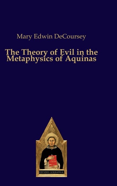 The Theory of Evil in the Metaphysics of Aquinas