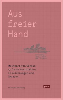 Front cover_Meinhard von Gerkan – Aus freier Hand.