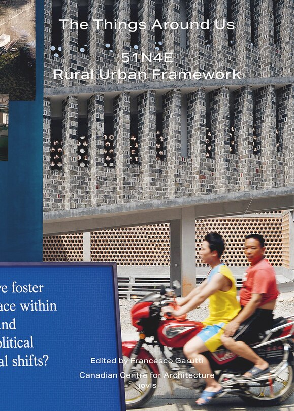 Couverture_The Things Around Us:51N4E and Rural Urban Framework