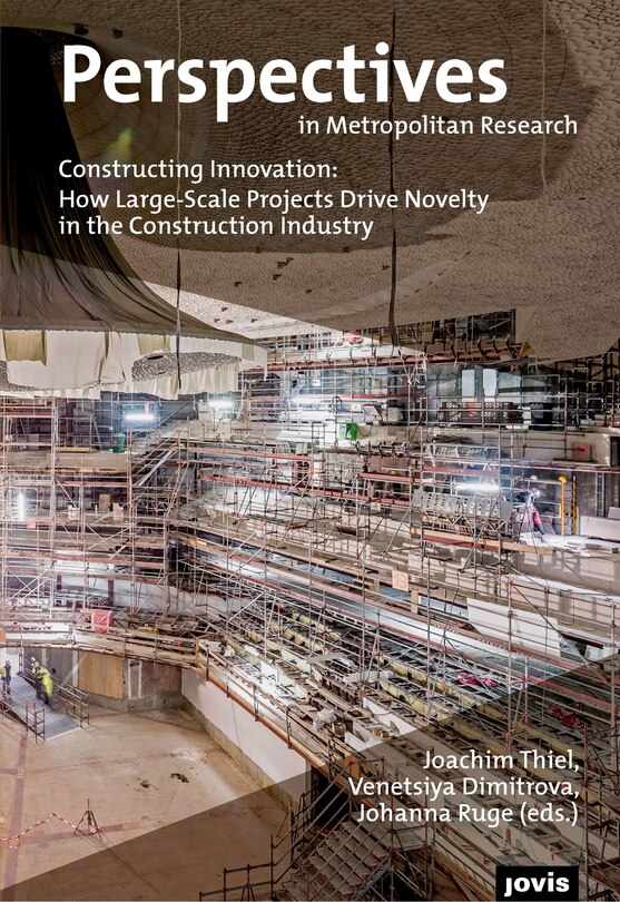 Couverture_Constructing Innovation: How Large-scale Projects Drive Novelty In The Construction Industry
